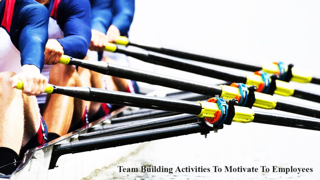 Building Activities To Motivate To Employees